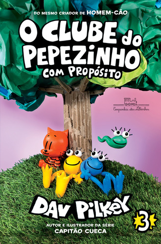 O Clube Do Pepezinho Com Proposito 3 - 1ªed.(2023), De Dav Pilkey., Vol. 3. Editora Companhia Das Letrinhas, Capa Mole, Edição 1 Em Português, 2023