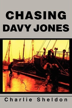 Chasing Davy Jones - Charlie Sheldon (paperback)