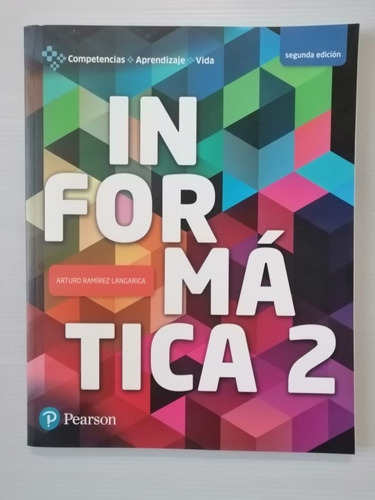 Informática 2 Segunda Edición., De Arturo Ramirez Langarica. Editorial Pearson, Tapa Blanda En Español, 2019