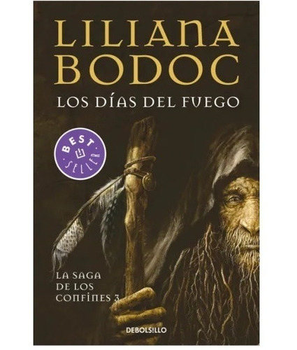 Los Dias Del Fuego (b). Liliana Bodoc. Debolsillo