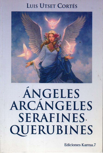 Angeles Arcangeles Serafines Querubines Luis Utset Cortes 