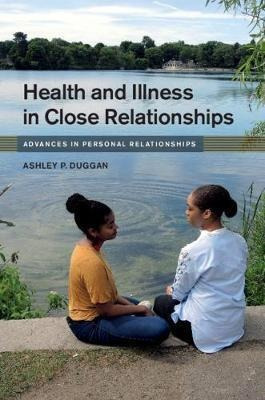 Health And Illness In Close Relationships - Ashley P. Dug...