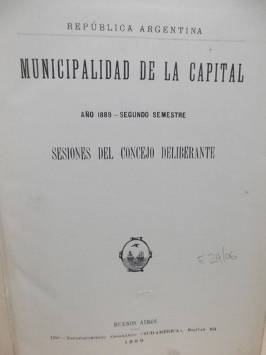 Sesiones Del Consejo Deliberante 1889 - Ii - Ciudad Bs. As