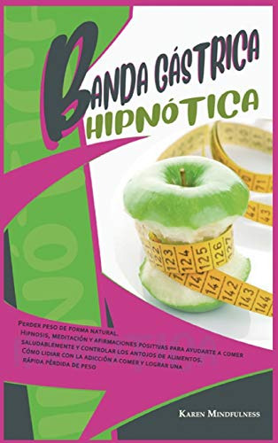 Banda Gastrica Hipnotica: Perder Peso De Forma Natural Hipno