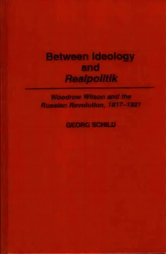 Between Ideology And Realpolitik, De Georg M. Schild. Editorial Abc Clio, Tapa Dura En Inglés