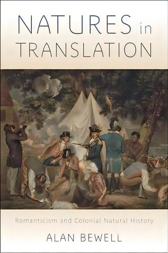 Natures In Translation, De Alan Bewell. Editorial Johns Hopkins University Press, Tapa Dura En Inglés
