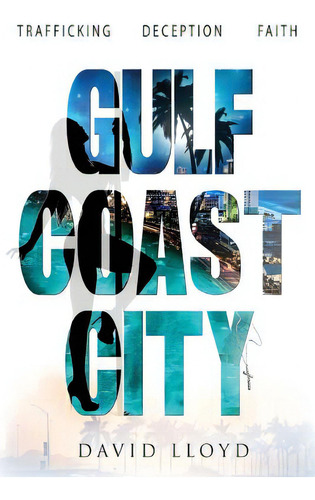 Gulf Coast City, De Lloyd, David., Vol. 1. Editorial Lightning Source Inc, Tapa Blanda En Inglés