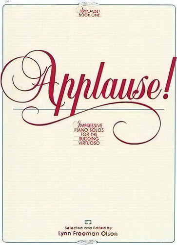 Applause!, Bk 1 : Impressive Piano Solos For The Budding Virtuoso, De Lynn Freeman Olson. Editorial Alfred Music, Tapa Blanda En Inglés