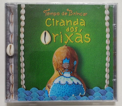 Cd - Tempo De Brincar - ( Ciranda Dos Orixás ) 