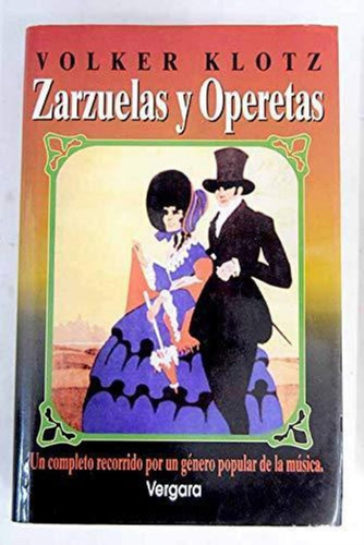 Zarzuelas Y Operatas, De Klotz, Volker. Editorial Vergara, Tapa Tapa Blanda En Español