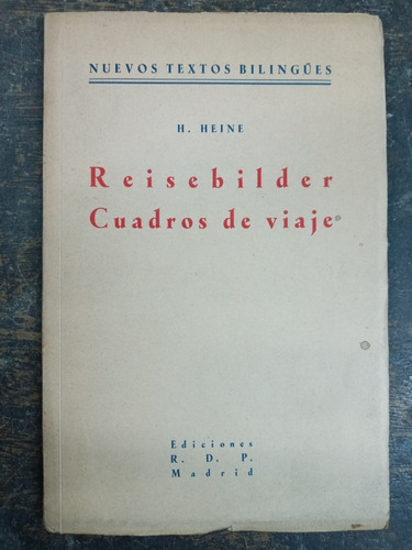 Reisebilder Cuadros De Viaje * Henry Heine * Rdp 1936 *