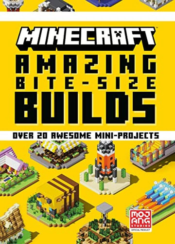 Minecraft: Amazing Bite-size Builds (over 20 Awesome Mini-pr