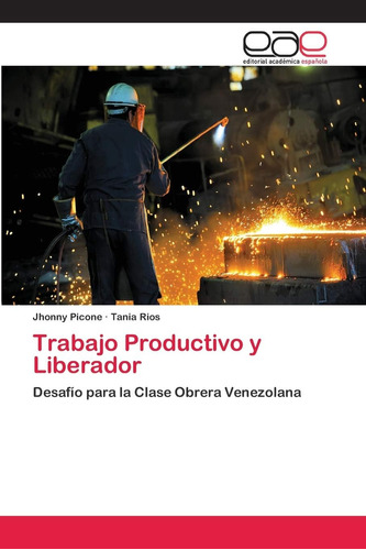 Libro: Trabajo Productivo Y Liberador: Desafío Clase