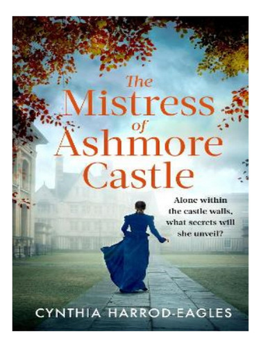 The Mistress Of Ashmore Castle - Cynthia Harrod-eagles. Eb14