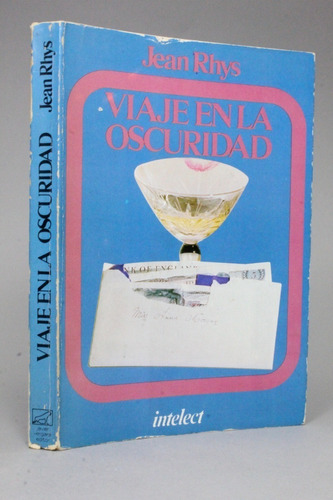 Viaje En La Oscuridad Jean Rhys Ed Javier Vergara 1981 Bb3