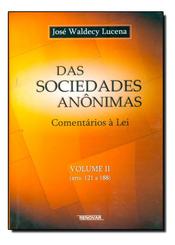 Das Sociedades Anônimas: Comentários a Lei - Vol.2, de José Waldecy Lucena. Editora Renovar, capa mole em português