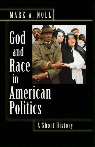 God And Race In American Politics, De Mark A. Noll. Editorial Princeton University Press, Tapa Blanda En Inglés