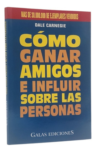 Cómo Ganar Amigos E Influir Sobre Las Personas - Galas Azul