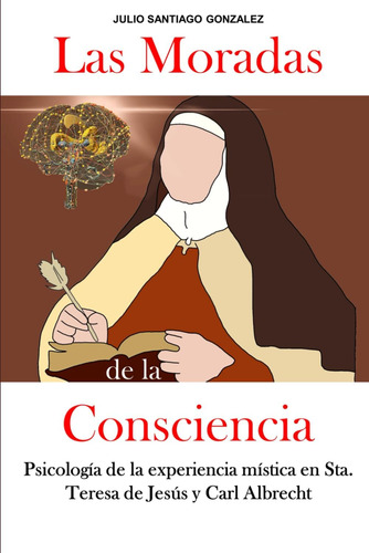 Libro: Las Moradas De La Consciencia: Psicología De La Exper