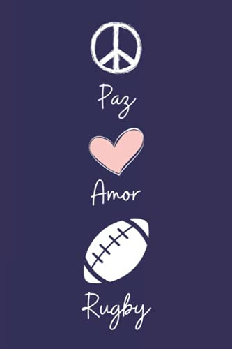 Paz Amor Rugby: Diario Personal Para Tomando Notas Un Regalo