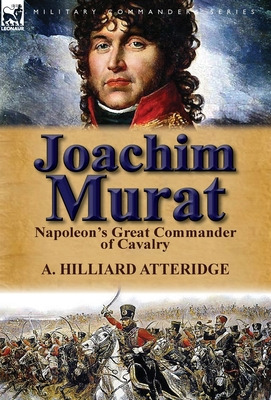 Libro Joachim Murat: Napoleon's Great Commander Of Cavalr...