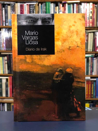 Diario De Irak - Vargas Llosa - Alfaguara 