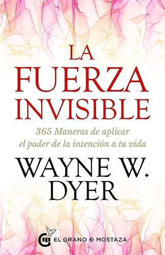 La Fuerza Invisible - Wayne W. Dyer