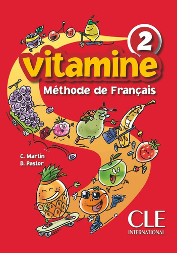 Vitamine - Niveau 2 - Livre de l'élève, de Martin, Carmen. Editorial Cle, tapa blanda en francés, 2010