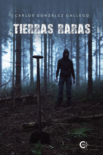 Tierras Raras, De González Gallego , Carlos.., Vol. 1.0. Editorial Caligrama, Tapa Blanda, Edición 1.0 En Español, 2022