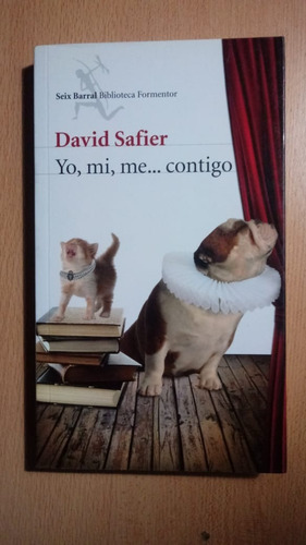 Yo, Mi, Me... Contigo - David Safier - Ed.seix Barral