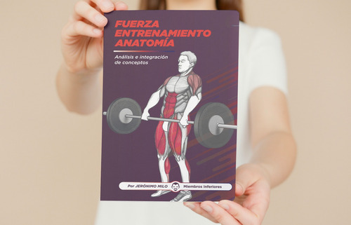 Fuerza Entrenamiento Y Anatomía Miembros Inferiores Tomo 2