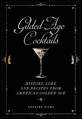 Libro Gilded Age Cocktails : History, Lore, And Recipes F...