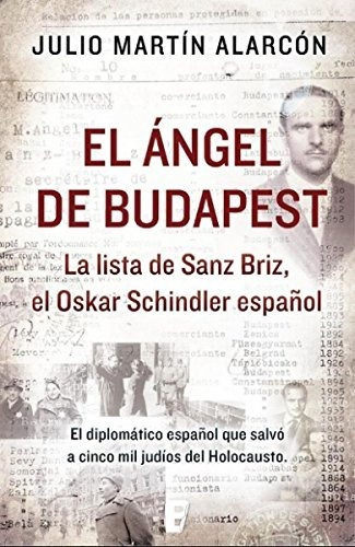 El Ángel De Budapest: La Lista De Sanz Briz, El Oskar Schind