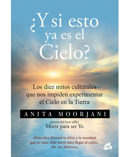 Y Si Esto Ya Es El Cielo - Anita Moorjani