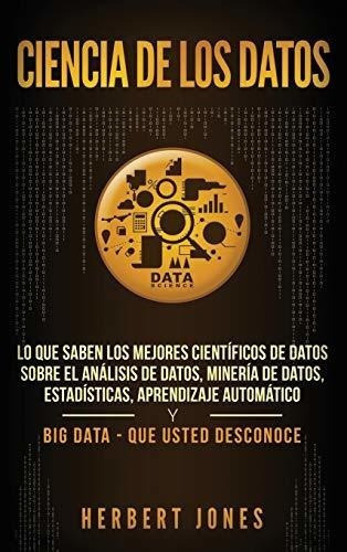 Ciencia De Los Datos Lo Que Saben Los Mejores..., De Jones, Herb. Editorial Bravex Publications En Español