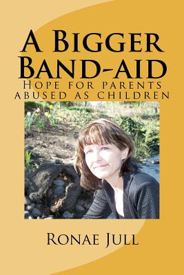Libro A Bigger Band-aid: Hope For Parents Abused As Child...