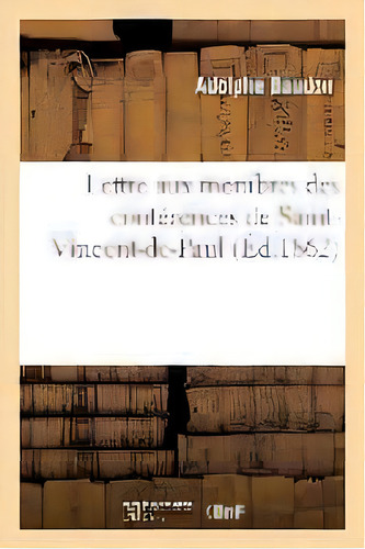 Lettre Aux Membres Des Conferences De Saint-vincent-de-paul, De Baudon-a. Editorial Hachette Livre - Bnf, Tapa Blanda En Francés
