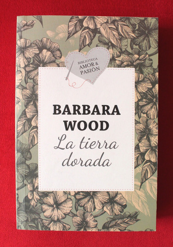 La Tierra Dorada - Barbara Wood