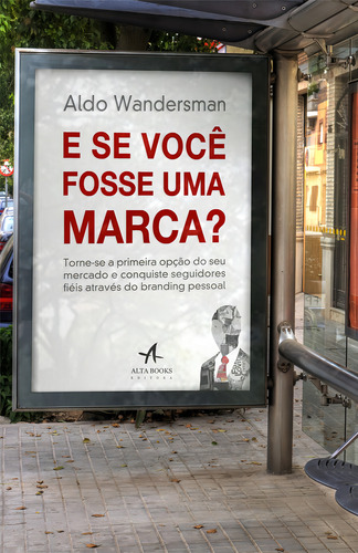 E se você fosse uma marca?, de Wandersman, Aldo. Editorial Starling Alta Editora E Consultoria Eireli, capa mole em português, 2015