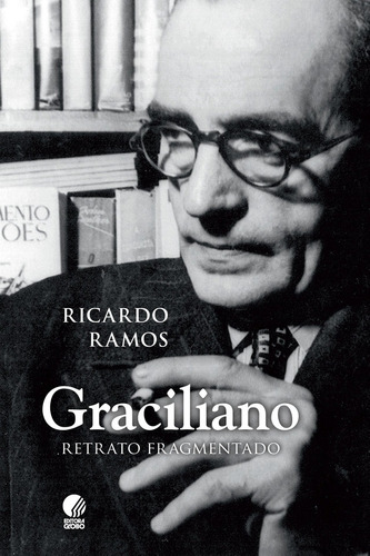 Graciliano, De Ricardo Ramos. Editora Globo Livros Em Português