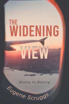 Libro The Widening View: Boone To Beijing - Scruggs, Eugene