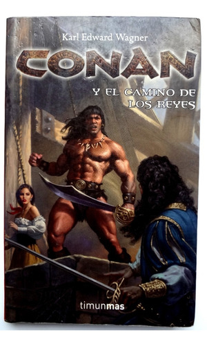 Conan Y El Camino De Los Reyes - Karl Edward Wagner 2008
