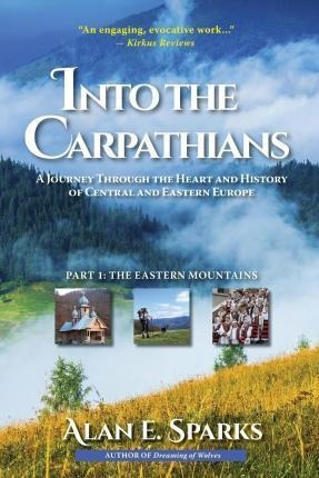 Into The Carpathians - Alan E Sparks (paperback)