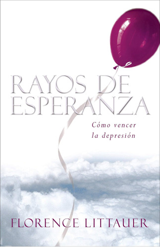 Libro: Rayos De Esperanza: Cómo Vencer La Depresión (spanish