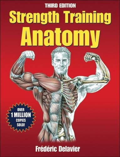 Strength Training Anatomy, 3rd Edition, de Frederic Delavier. Editorial Human Kinetics, tapa blanda en inglés, 2010