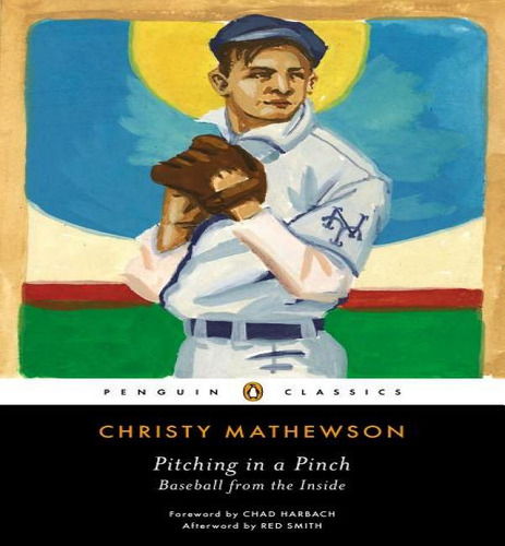 Pitching In A Pinch : Baseball From The Inside, De Christy Mathewson. Editorial Penguin Putnam Inc, Tapa Blanda En Inglés, 2013