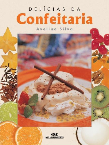 Livro Delicias Da Confeitaria Avelino Silva Doces Receitas 
