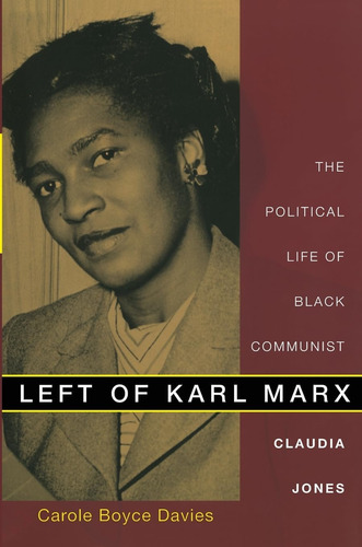 Livro: Left Of Karl Marx: The Political Life Of Black Communist Claudia Jones