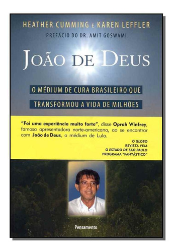 João De Deus - O Médium De Cura Brasileiro Que Transformo
