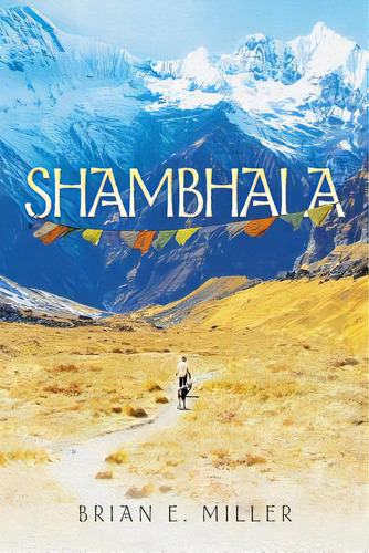 Shambhala, De Miller, Brian E.. Editorial Lightning Source Inc, Tapa Blanda En Inglés